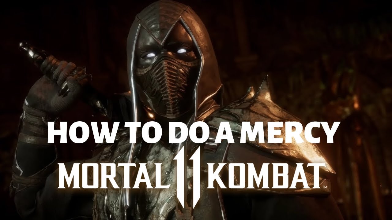 HOW TO DO A MERCY IN MK11!!! - YouTube