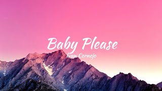 Ivan Cornejo - Baby Please (Letra)
