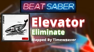 Beat Saber | Eliminate - Elevator [Mapped by Timeweaver] @TimeweaverYT