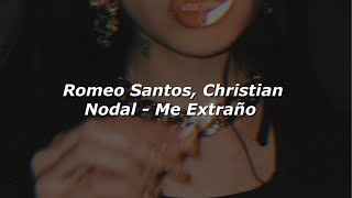 Romeo Santos, Christian Nodal - Me Extraño 💔|| LETRA