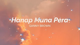 Ganny Brown - Hanap Muna Pera (Aesthetic Lyric Video)