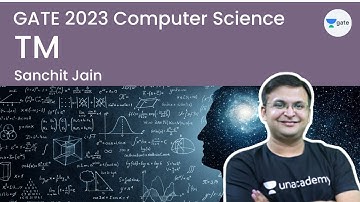 TM | Computer Science | GATE 2023 | Sanchit Jain | Unacademy Computer Science