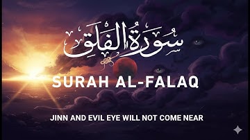 Surah Al-Falaq (The Daybreak) سورة الفلق | Jinn and Evil will not come near you