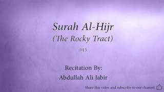 Surah Al Hijr The Rocky Tract   015   Abdullah Ali Jabir 2   Quran Audio