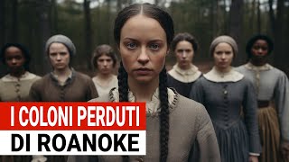 Il Mistero dei Coloni perduti di Roanoke