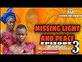 MISSING LIGHT AND PEACE Episode 3