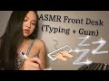 ASMR: ? Front Desk RP with Typing Keyboard Sounds and Gum Chewing / Snapping  ?