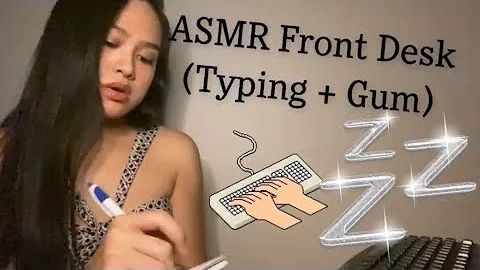 ASMR: 💤 Front Desk RP with Typing Keyboard Sounds and Gum Chewing / Snapping  💤