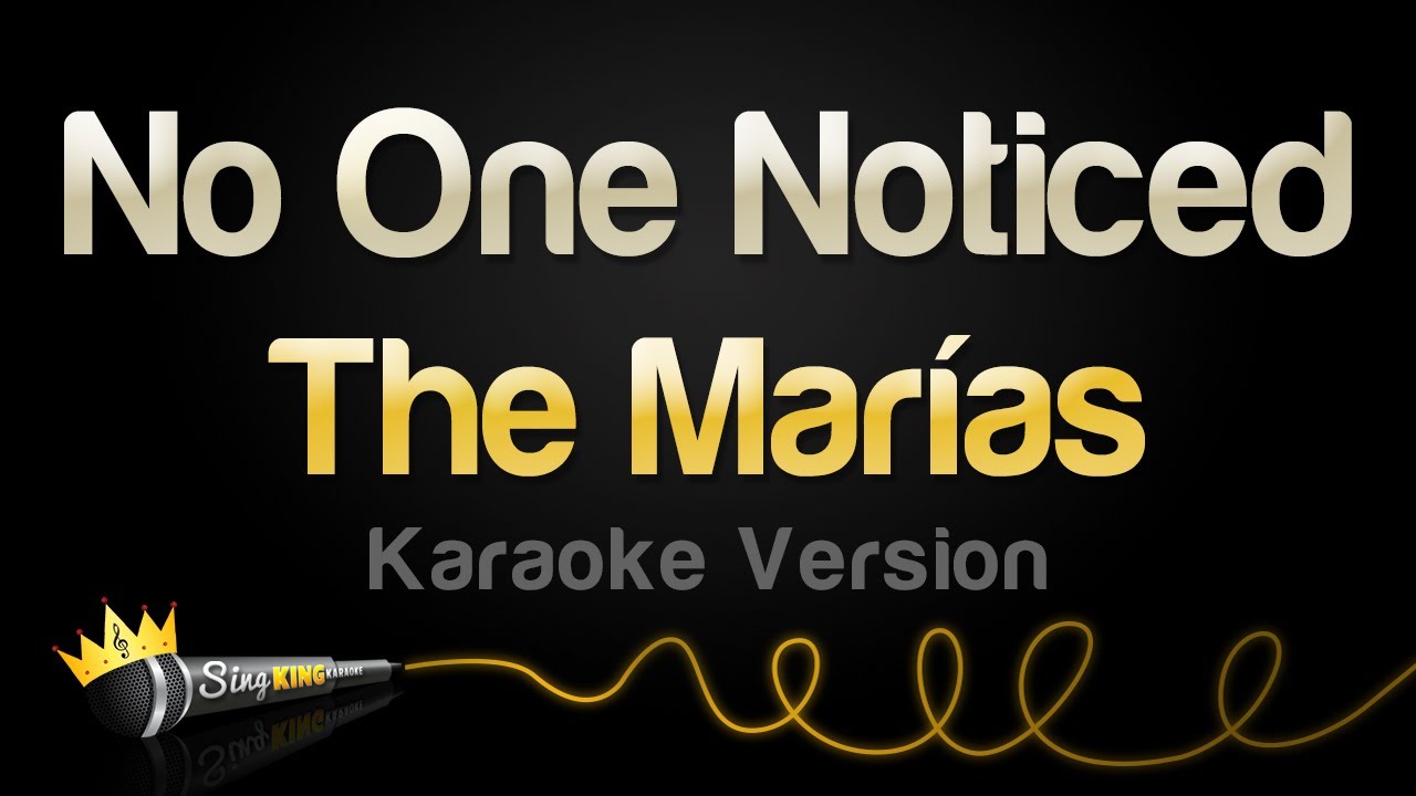 The Marías - No One Noticed (Karaoke Version) The Marías - No One Noticed (Karaoke Version)