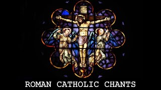 Roman Catholic Chants