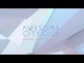 Awesome City Club –  「Awesome City Tracks 3」全曲トレイラー