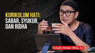 Ustadz Oemar Mita Lc  Kurikulum Hati Sabar Syukur U0026 Ridha