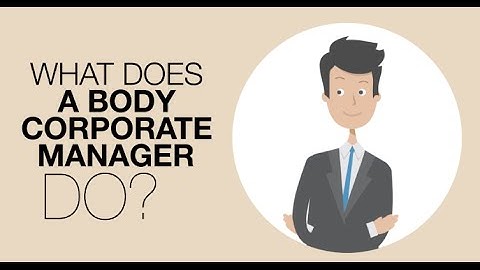 What Does A Body Corporate Manager Do?