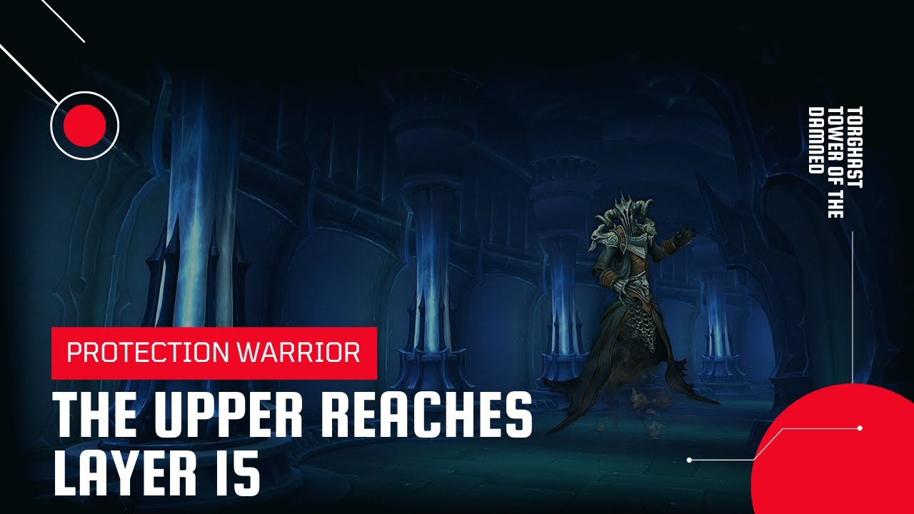 World of Warcraft: Shadowlands | Torghast The Upper Reaches Layer 15 | Prot Warrior