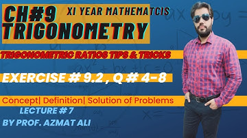 Lecture#7|| CH#9 FUNDAMENTAL OF TRIGONOMETRY||EX # 9.2, Q#4-8||TRIGONOMETRIC RATIOS||1ST YEAR MATH