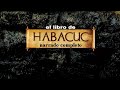 el libro de HABACUC (AUDIOLIBRO) narrado completo