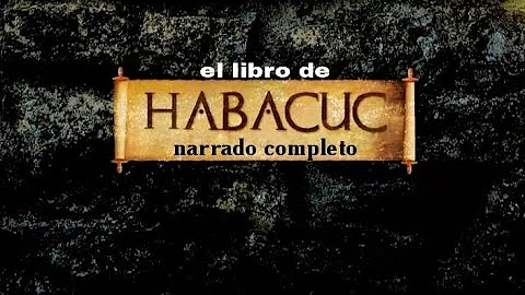 el libro de HABACUC (AUDIOLIBRO) narrado completo