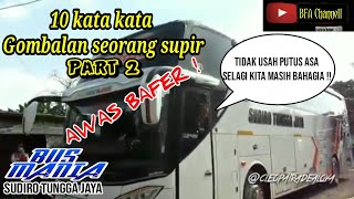 Kumpulan kata kata GOMBAL sopir buss PART2 (awas bafer)