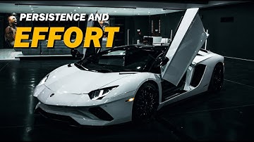 PERSISTENCE & EFFORT | The Keys To Unlocking SUCCESS