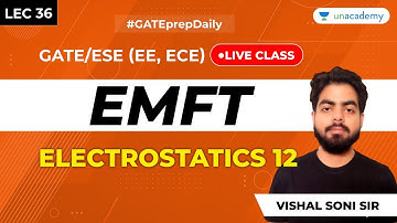 Electromagnetic Theory | Lec 36 | Electrostatics 12 | GATE ECE/EE 2021 Exam | GATE Preparation