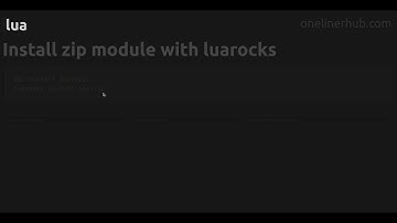 Install zip module with luarocks #lua