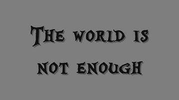 Garbage - The World Is Not Enough Lyrics