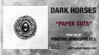 Dark Horses - Paper Cuts