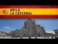 Avila - La Catedral