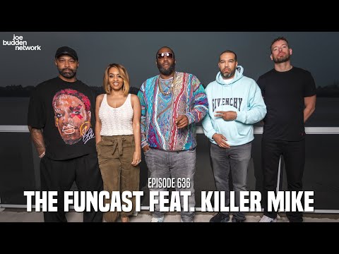 The Joe Budden Podcast Episode 636 | The Funcast Feat. Killer Mike