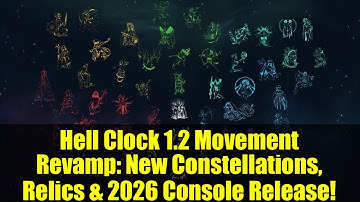 Hell Clock 1.2 Movement Revamp: New Constellations, Relics & 2026 Console Release!