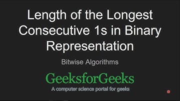 Length of the Longest Consecutive 1s in Binary Representation | GeeksforGeeks