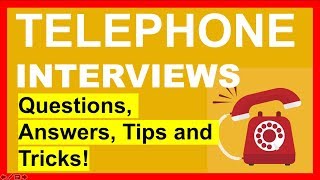 TELEPHONE INTERVIEW QUESTIONS, Answers & TIPS!