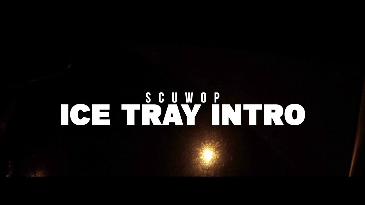 Watch Scuwop | Ice Tray Intro shot by Crypto Kali on YouTube Watch Scuwop | Ice Tray Intro shot by Crypto Kali on YouTube
