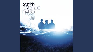 Video thumbnail of "Tenth Avenue North - Oh My Dear"