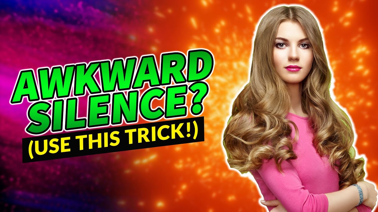 🔴 How To Avoid Awkward Silence With A Woman ("The Meaningful Silence ...