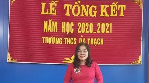 LỄ TỔNG KẾT NĂM HỌC TRƯỜNG THCS DẠ TRẠCH NH 2020-2021
