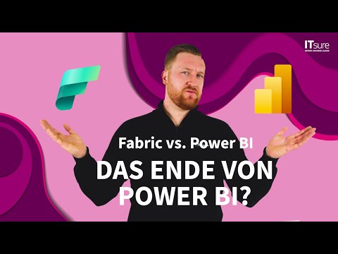 Das Ende von Power BI? – Upgrade zu Microsoft Fabric?