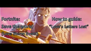 How To Guide Fortnite Love Storm Event Loves Letters Lost Quest