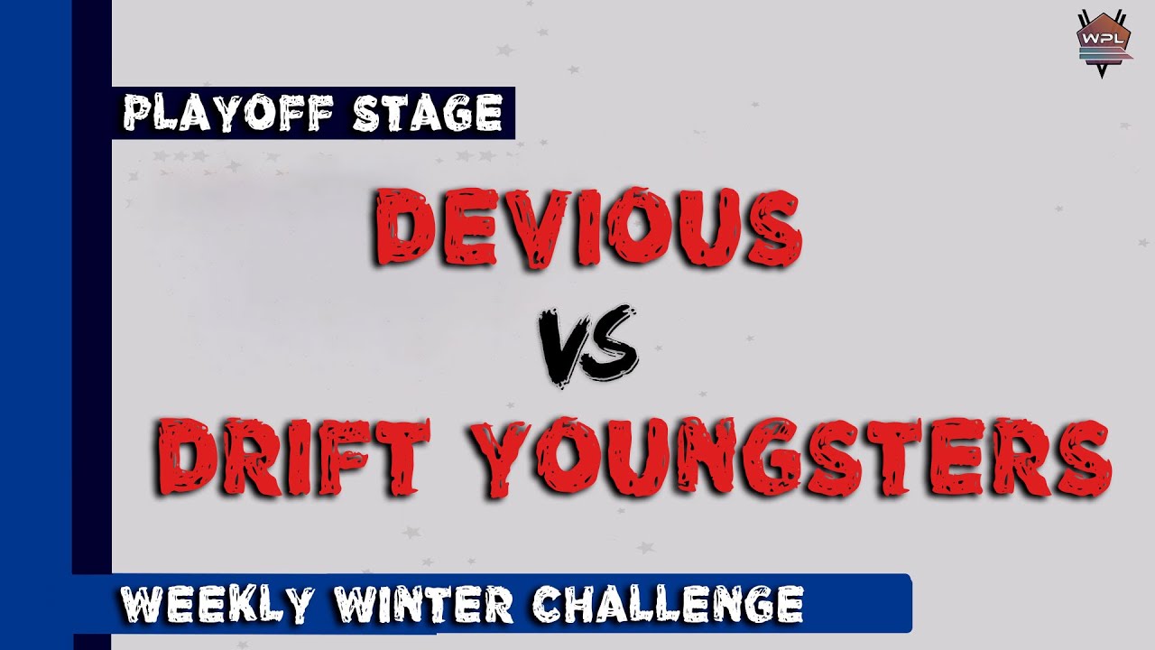 WEEKLY WINTER CHALLENGE | PLAYOFF STAGE | DEVIOUS vs DRIFT YOUNGSTERS