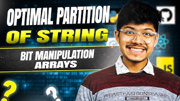 Optimal Partition of String || Bit Manipulation || Arrays || Maps & Sets || C++/Java/Python