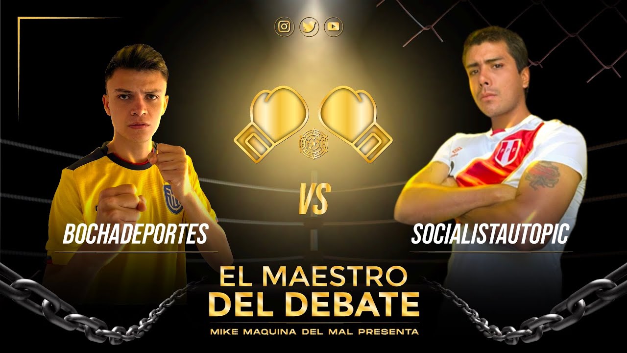 MAESTRO DEL DEBATE DIA 2: BOCHA VS SOCIALISTA