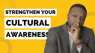 Here’s how you can build your cultural competency!