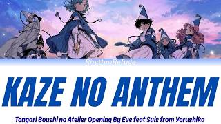 Witch Hat Atelier Opening - Kaze No Anthem feat. suis (風のアンセム feat ヨルシカ) with lyrics
