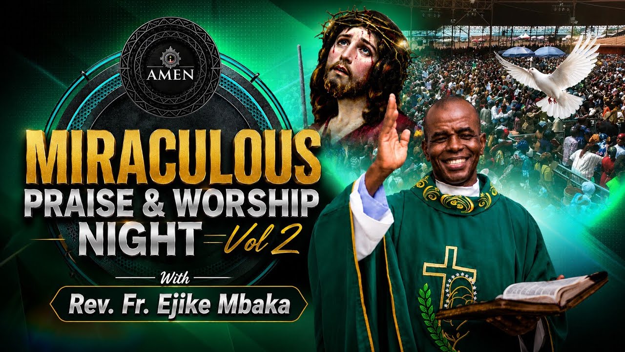 Miraculous Praise and Worship Night | Vol 2 | Rev. Fr. Ejike Mbaka