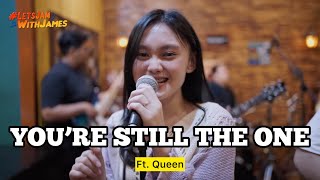 YOU'RE STILL THE ONE (cover) - Queen ft. Fivein #LetsJamWithJames