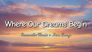 Where Our Dreams Begin 🌙 Emotional Romantic Ballad (Lyrics)