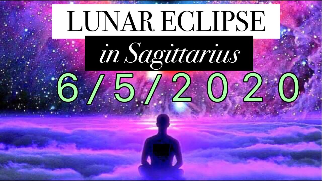 FULL MOON LUNAR ECLIPSE IN SAGITTARIUS - 6/5/2020 - COYOTE STAR ...