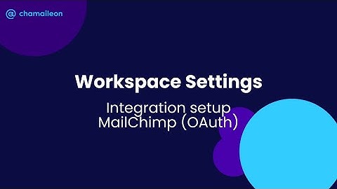 Set Up Integration with MailChimp using OAuth in Chamaileon