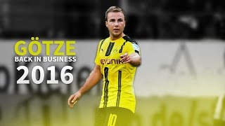 Mario Götze | Back In Business - Borussia Dortmund 2016/2017 HD