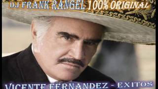 Video thumbnail of "vicente fernandez   no me se rajar  (dj frank rangel)"